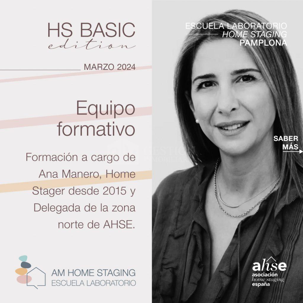 Equipo formativo  Formación a cargo de  Ana Manero, Home Stager desde 2015 y Delegada de la zona norte de AHSE.